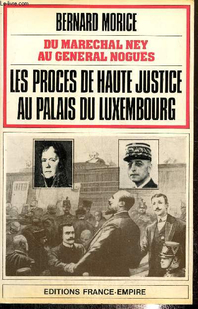 Du Marchal Ney au Gnral Nogus .Le procs de haute justice au palais du Luxembourg