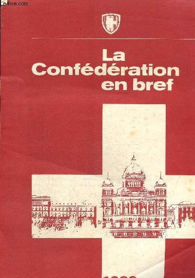La confdration en bref 1989. Brochure sur la Suisse