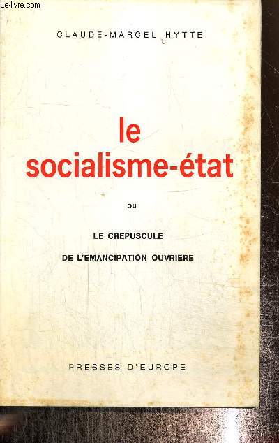 Le socialisme-tat ou le crpuscule de l'mancipation ouvrire