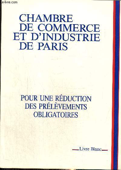 Chambre de commerce et d'industrie de Paris pour une reduction des pélèvements obligatoires