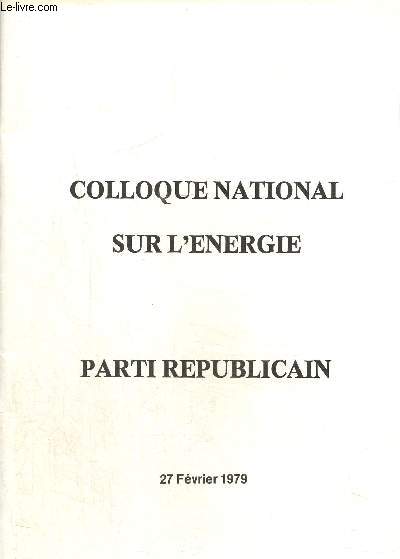 Colloque national sur l'nergie -Parti rpublicain. 27 fvrier 1979