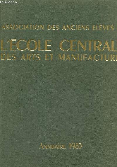 Association des anciens eleves de l'ecole centrale des arts et manufactures. annuaire 1983. Promotions de 1901  1982