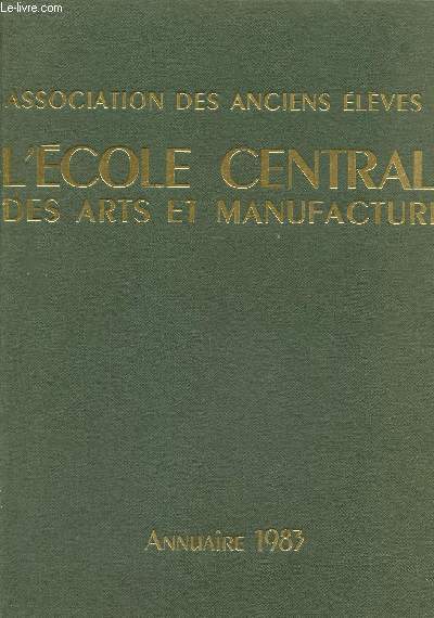 Association des anciens eleves de l'ecole centrale des arts et manufactures. annuaire 1983. Promotions de 1901  1982