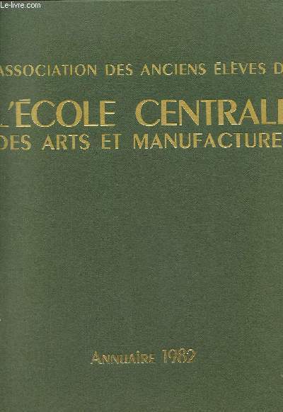 Association des anciens eleves de l'ecole centrale des arts et manufactures. annuaire 1982. Promotions de 1901  1981