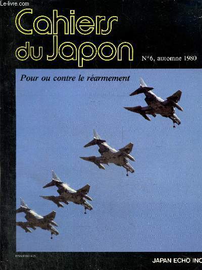 Cahiers du Japon N 6 automne 1980: Pour ou contre le rarmement