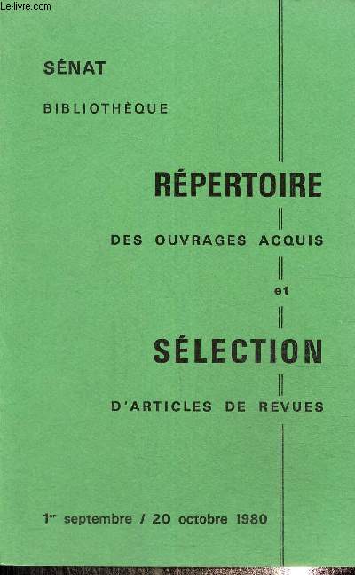 Rpertoire des ouvrages acquis et slection d'articles de revues. er septembre /20 octobre 1980. La bibliothque du Snat