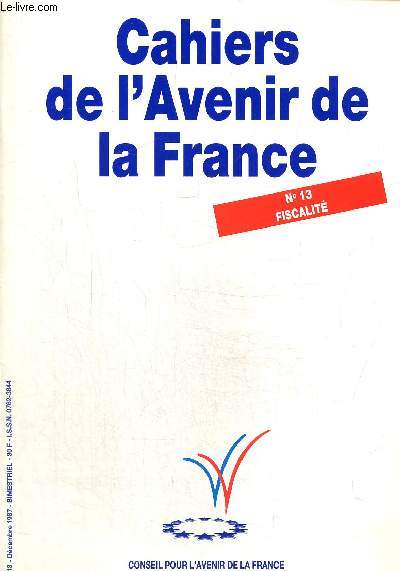 Cahiers de l'avenir de la France n13 : fiscalit. Les enjeux de la politique fiscale- La rduction des dpenses- Les allgements fiscaux.