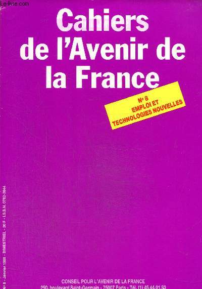 Cahiers de l'avenir de la France n8, emploi et technologies nouvelles, janvier 1986.Les effets des technologies nouvelles sur l'emploi- Les contours d'une politique de l'emploi- Les mesures d'ordre fiscal.