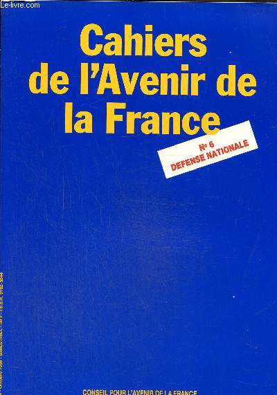 Cahiers de l'avenir de la France n6, octobre 1985 : Dfense nationale. La conjoncture internationale. L'volution des armements- Rtablir les moyens militaires...