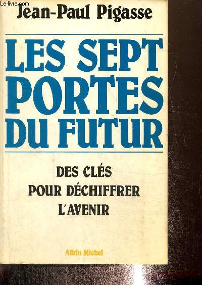 Les sept portes du futur. Des cls pour dchiffrer l'avenir