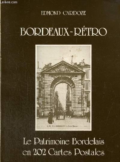 Bordeaux-rtro. Le patrimoine bordelais en 202 cartes postales
