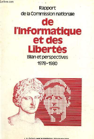 Rapport de la Commission nationale de l'informatique et des liberts.Bilan et perspectives 1978-1980