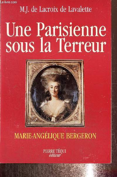 Une Parisienne sous la terreur. Marie-Anglique Bergeron