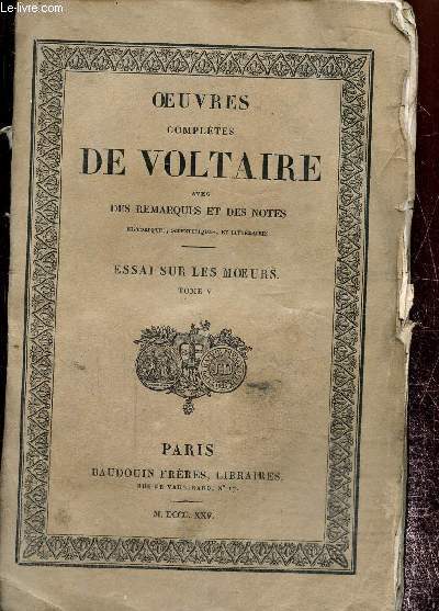 Oeuvres compltes de Voltaire avec des remarques et des notes TOme V. Essai sur les moeurs