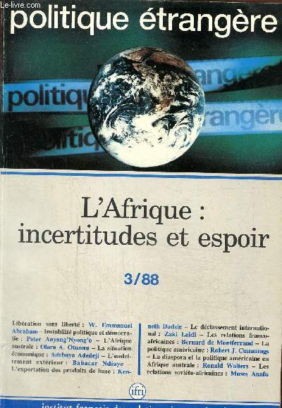 Politique trangre 3/88: l'Afrique: incertitudes et espoir.L'Afrique australe: vers une dtente ?- La dpendance conomique de l'Afrique vis--vis de l'exportation des produits de base- Le dclassement international de l'Afrique...