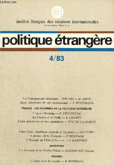 Politique trangre 4/83:France: Les dillemmes de la politique extrieure.La France et le Golfe: opportnisme ou continuit?- Les Etats-Unis, l'Amrique centrale et les Caraibes- Quelques rflexions  propos de la Grenade...