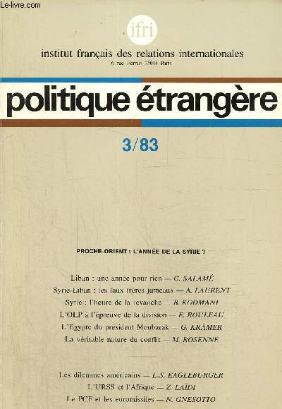 Politique trangre 3/83: Proche-Orient: l'anne de la Syrie ?Liban, une anne pour rien. Syrie, l'heure de la revanche. L'Olp  l'preuve de la division...