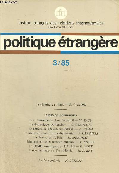 Politique trangre 3/85.La scurit de l'Inde. L'URSS et Gorbatchev. 40 annes de coexistence difficile. Les BMD sovitiques et l'OTAN...