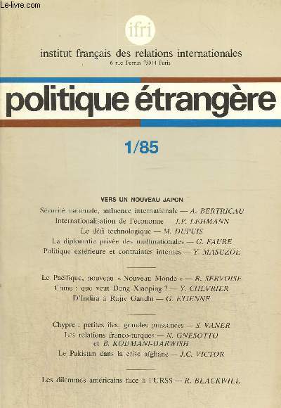 Politique trangre 1/85.Vers un nouveau Japon. Internationalisation de l'conomie. Le dfi technologique. Chine: que veut Deng Xiaoping?...