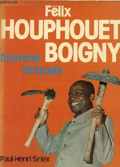Flix Houphouet Boigny L'homme de la paix