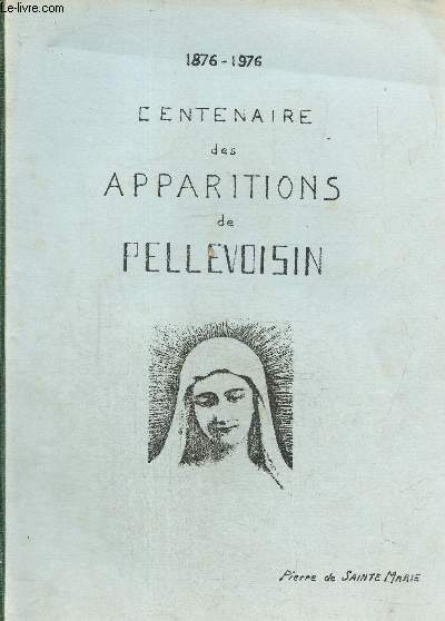 Centenaire des apparitions de Pellevoisin 1876-1976