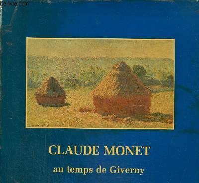 Claude Monet au temps de Giverny