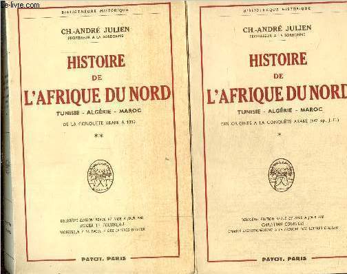 Histoire de l'Afrique du nord Tunisie, Algrie, Maroc.Tome 1 et 2