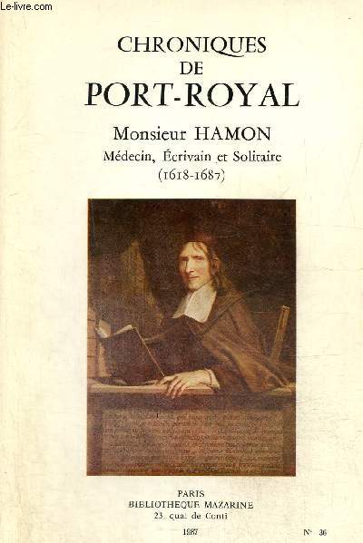 Chroniques de Port Royal N 36: Monsieur Hamon mdecin, crivain et solitaire (1618-1687)