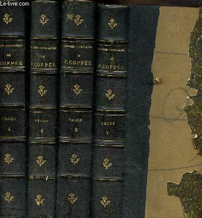 Oeuvres compltes de Franois Coppe.Prose.Tome I, II , III et IV.