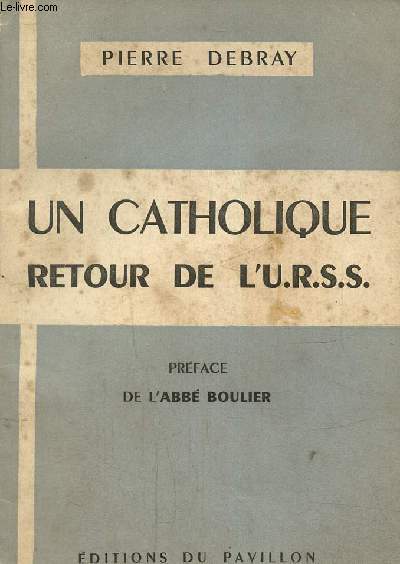 Un catholique retour de l'U.R.S.S.