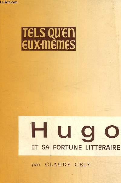 Hugo et sa fortune littraire