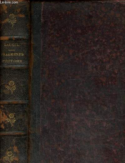 Fragments d'histoire- Philippe II/ Catherine de Mdicis/Coligny/ Don Juan d'Autriche/ Alexandre Farnese/ Gustave Adolphe/ Richelieu