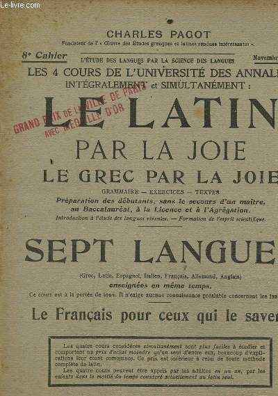Le Latin par la Joie.Le Grec par la Joie -Grammaire - Exercices - Textes. Prparation des dbutants, sans le secours d' un matre, au Baccalaurat,  la Licence et  l' Agrgation. Sept langues, 8e cahier, novembre 1928