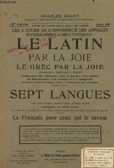 Le Latin par la Joie.Le Grec par la Joie -Grammaire - Exercices - Textes. Prparation des dbutants, sans le secours d' un matre, au Baccalaurat,  la Licence et  l' Agrgation. Sept langues, 10e cahier, janvier 1929