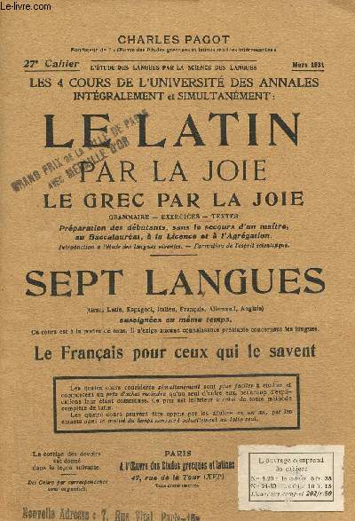 Le Latin par la Joie.Le Grec par la Joie -Grammaire - Exercices - Textes. Prparation des dbutants, sans le secours d' un matre, au Baccalaurat,  la Licence et  l' Agrgation. Sept langues, 27e cahier, mars 1931