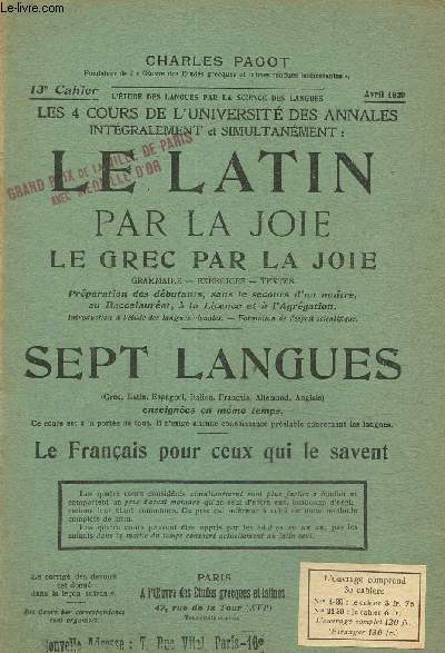 Le Latin par la Joie.Le Grec par la Joie -Grammaire - Exercices - Textes. Prparation des dbutants, sans le secours d' un matre, au Baccalaurat,  la Licence et  l' Agrgation. Sept langues, 13e cahier, avril 1929