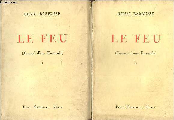 Le feu, journal d'une escouade Tome I et II en 2 volumes. Edition numrote.