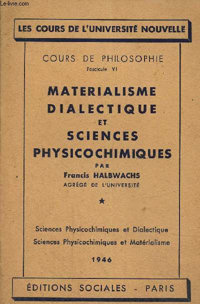 Matrialisme dialectique et sciences physiochimiques. Cours de philosophie fascivule VI