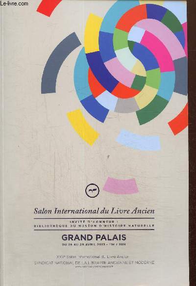 Salon international du livre ancien au grand palais du 26 au 28 avril 2013. XXVe salon international du livre ancien de l'estampe et du dessin au grand palais