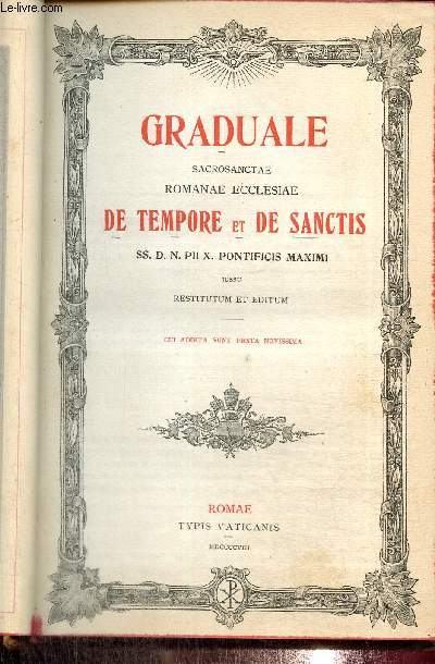 Graduale sacrosanctae romanae ecclesiae de tempore et de sanctis Tome I et II.