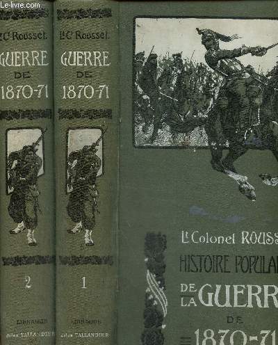 Histoire populaire de la guerre de 1870-71 en 2 volumes