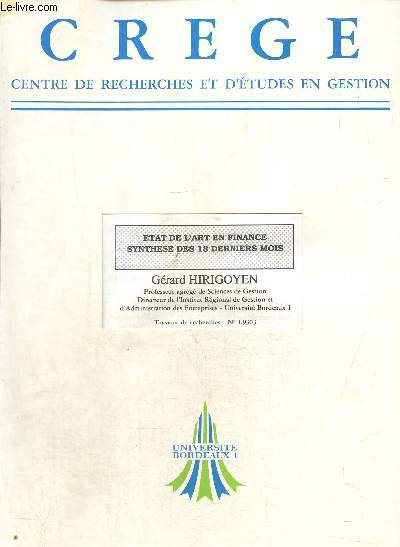 CREGE. Centre de recherches et d'tudes en gestion. Travaux de recherches N I.9303 : Etat de l'art en finace synthse des 18 derniers mois.