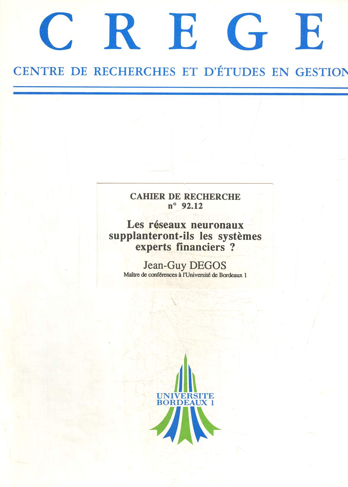 CREGE. Centre de recherches et d'tudes en gestion. Cahier de recherche N 92.12 : Les rseaux neuronaux supplanteront-ils les systmes experts financiers ?