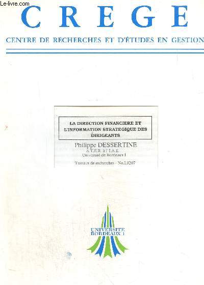 CREGE. Centre de recherches et d'tudes en gestion. Travaux derecherches n I.9207 : La direction financire et l'information stratgique des dirigeants.