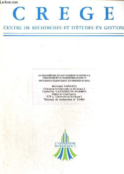 CREGE. Centre de recherches et d'tudes en gestion. Travaux de recherches n0 I.9404 : La recherche d'une cohrence entre la stratgie et le marketing dans le processus de dcision entrepreuneurial.