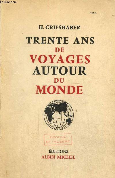 Trente ans de voyages autour du monde