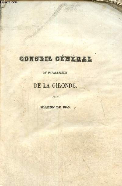 Conseil gnral du dpartement de la Gironde Session de 1845. Procs verbaux des dlibrations