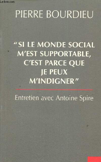 Si le monde social m'est supportable, c'est parce que je peux m'indigner. Entretien avec Antoine Spire