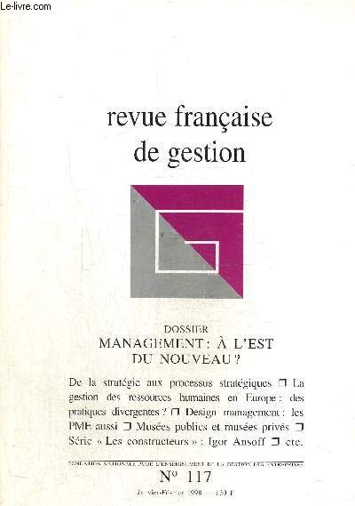 Revue franaise de gestion N 117, janvier fvrier 1998 Dossier : management :  l'est du nouveau?