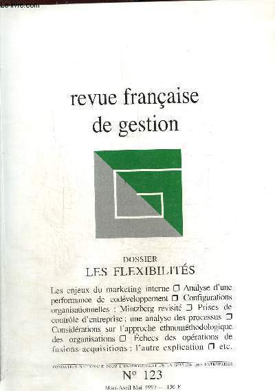 Revue franaise de gestion N 123 mars avril mai 1999 Dossier : Les flexibilits.Les technologies de l'information, facteurs de flexibilit?/ A la recherche dezs produits flexibles...